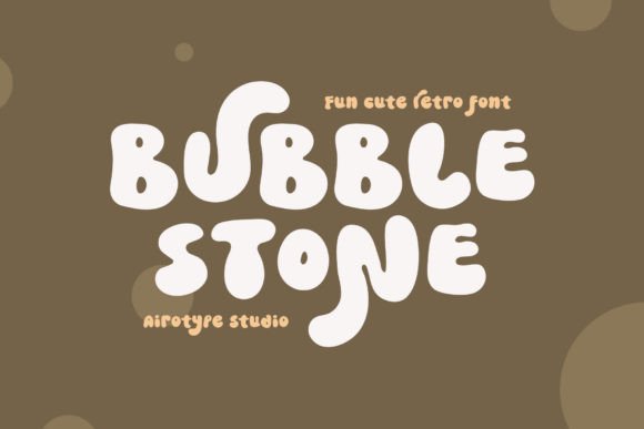 Bubble Stone: A Playful Display Font for Editorial Charm