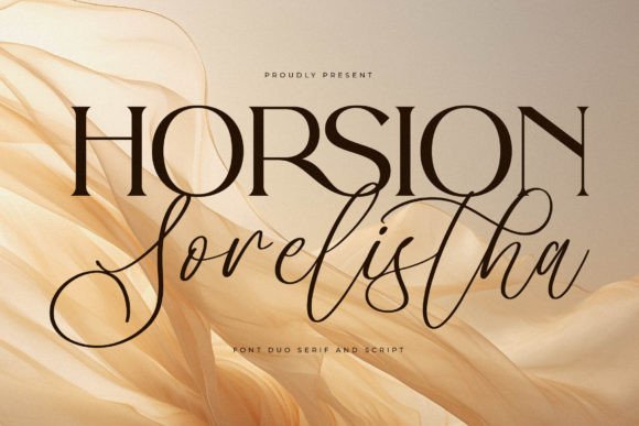 Horsion Sorelistha: A Serif & Script Duo That Just *Works*